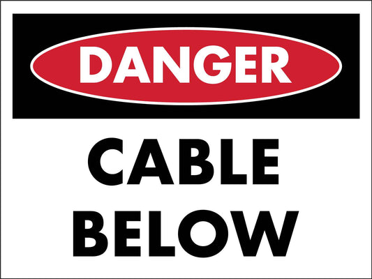 Danger Cable Below Sign - New Signs