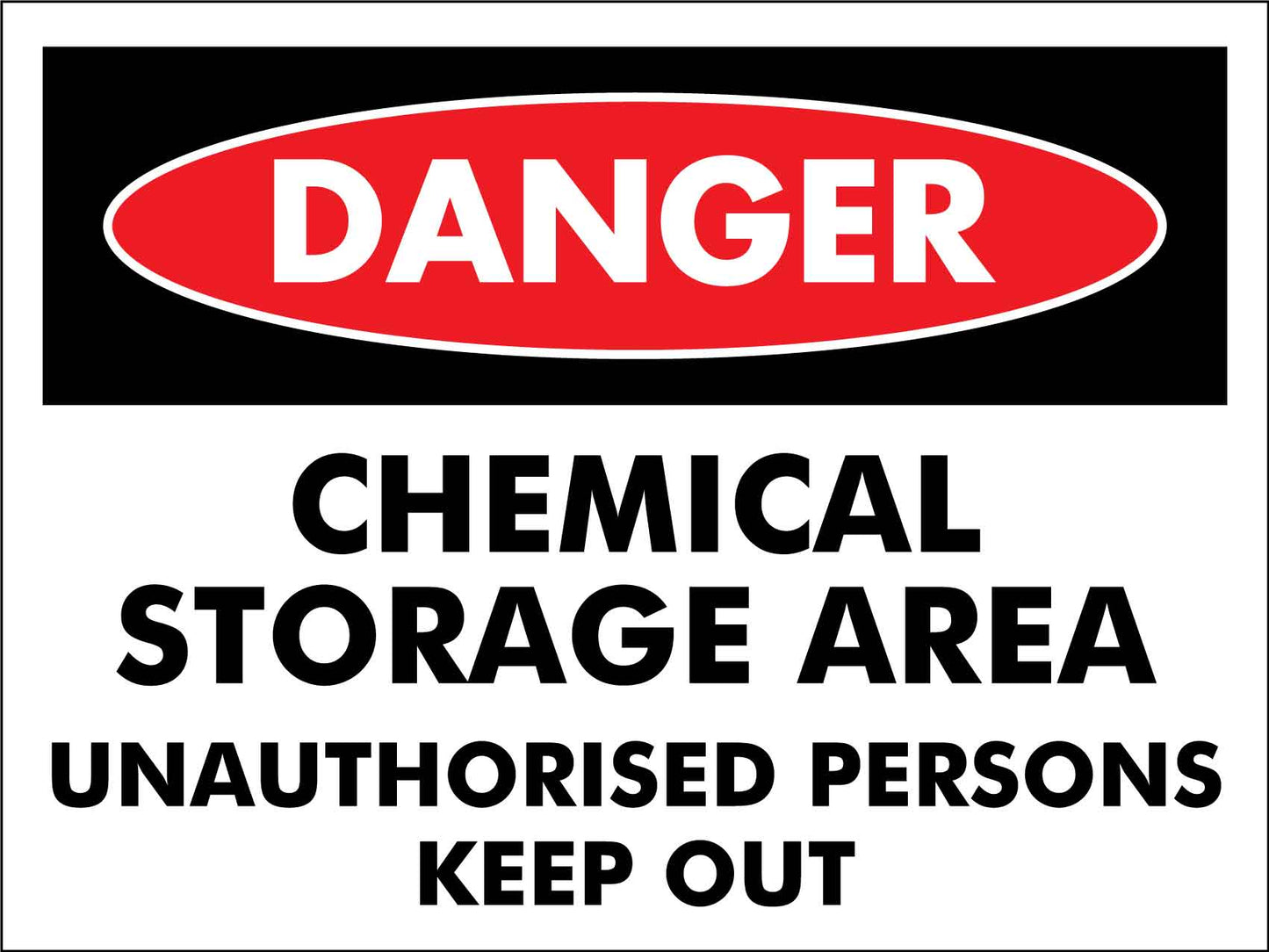 Danger Chemical Storage Area Unauthorised Persons Keep Out Sign - New Signs