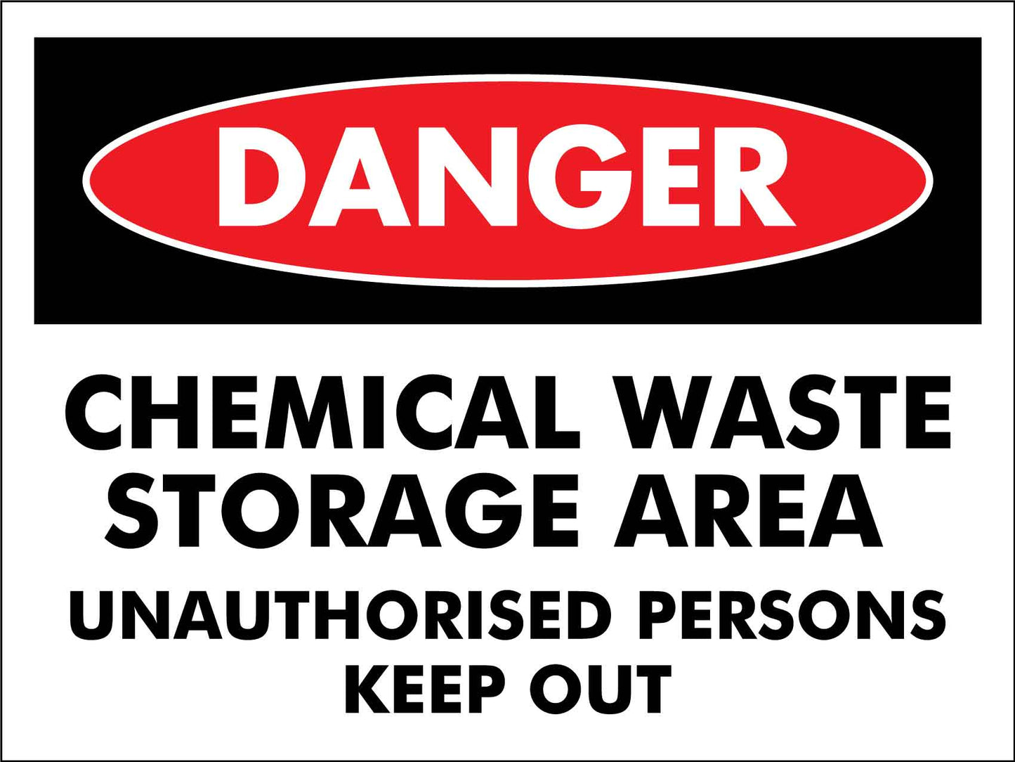 Danger Chemical Waste Storage Area Unauthorised Persons Keep Out Sign - New Signs