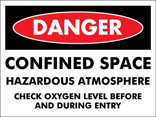 Danger Confined Space Hazardous Atmosphere Check Oxygen Sign - New Signs