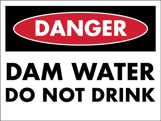Danger Dam Water Do Not Drink Sign - New Signs