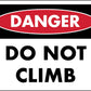 Danger Do Not Climb Sign - New Signs