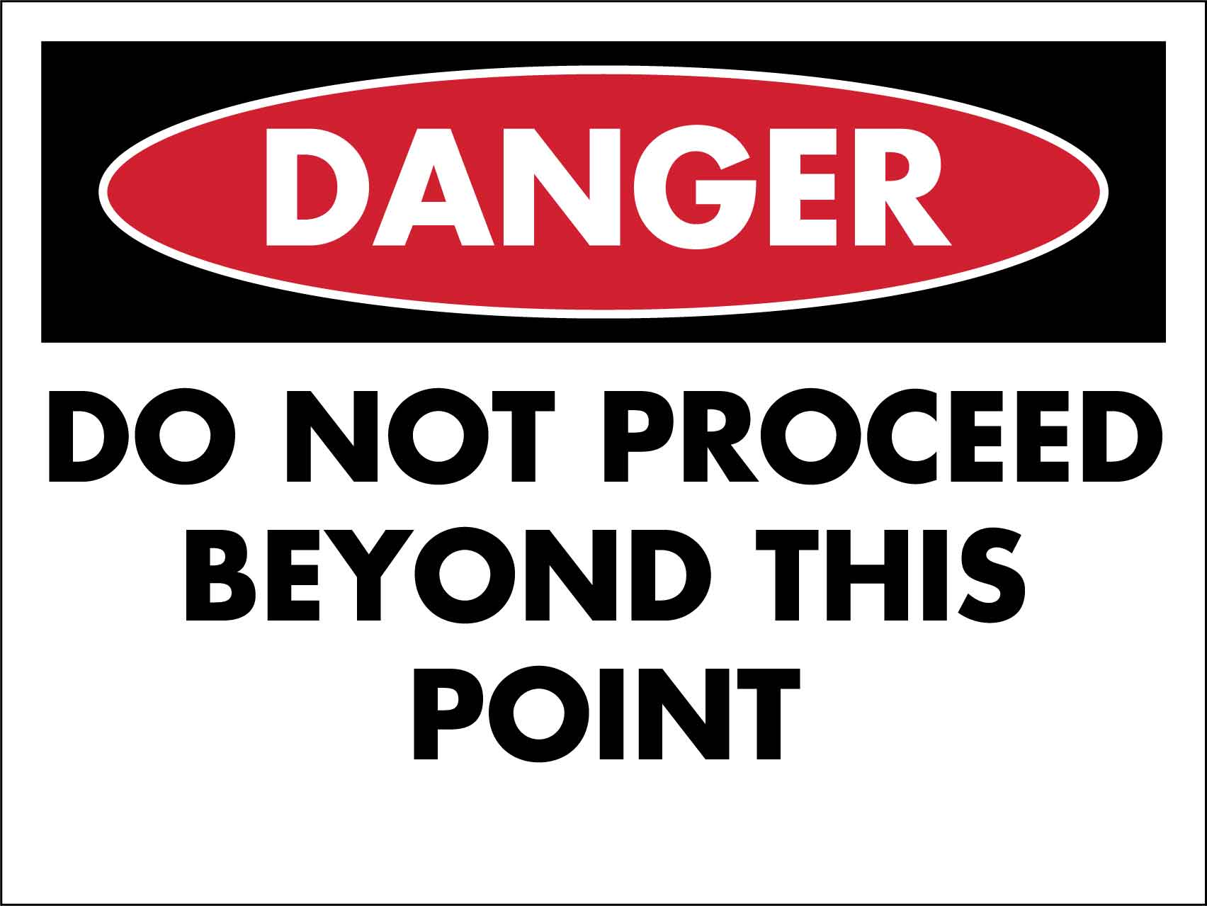 Danger Do Not Proceed Beyond This Point Sign - New Signs