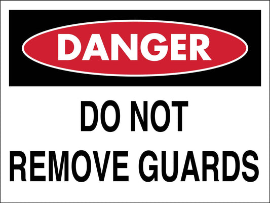 Danger Do Not Remove Guards Sign - New Signs