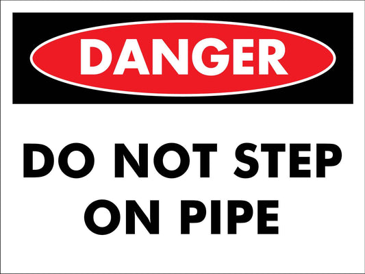 Danger Do Not Step On Pipe Sign - New Signs