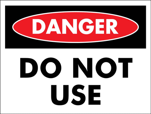 Danger Do Not Use Sign - New Signs