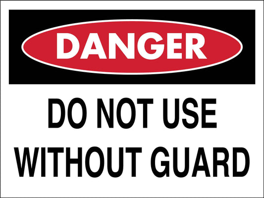 Danger Do Not Use Without Guard Sign - New Signs