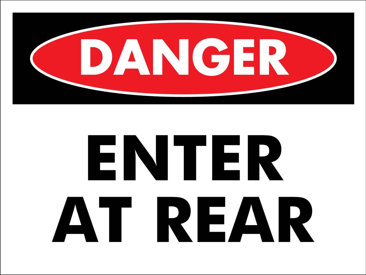 Danger Enter At Rear Sign - New Signs