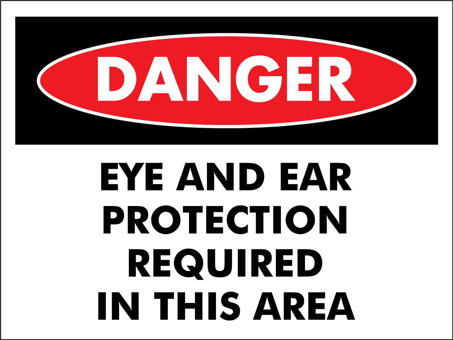 Danger Eye And Ear Protection Required In This Area Sign - New Signs