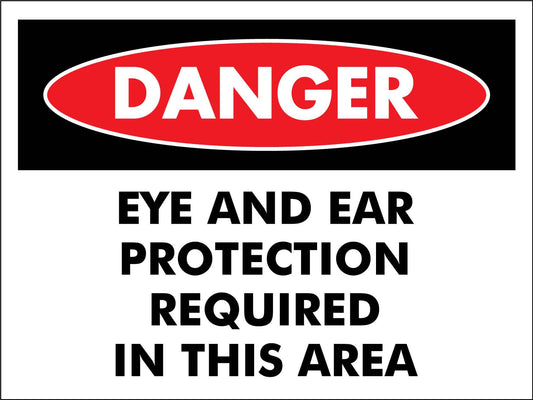 Danger Eye And Ear Protection Required In This Area Sign - New Signs