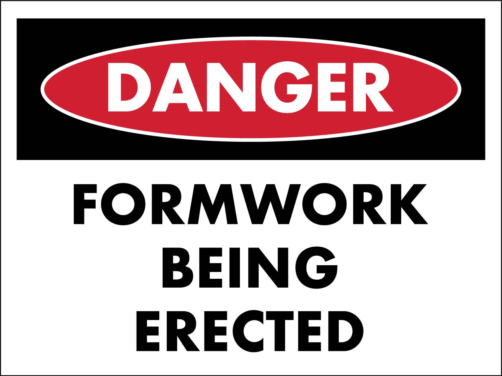 Danger Formwork Being Erected Sign - New Signs