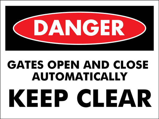 Danger Gates Open And Close Automatically Keep Clear Sign - New Signs