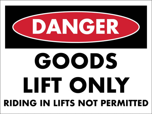 Danger Goods Lift Only Sign - New Signs