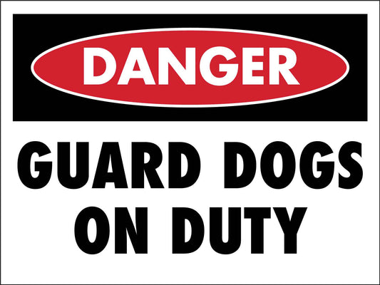 Danger Guard Dogs On Duty Sign - New Signs