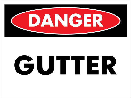 Danger Gutter Sign - New Signs