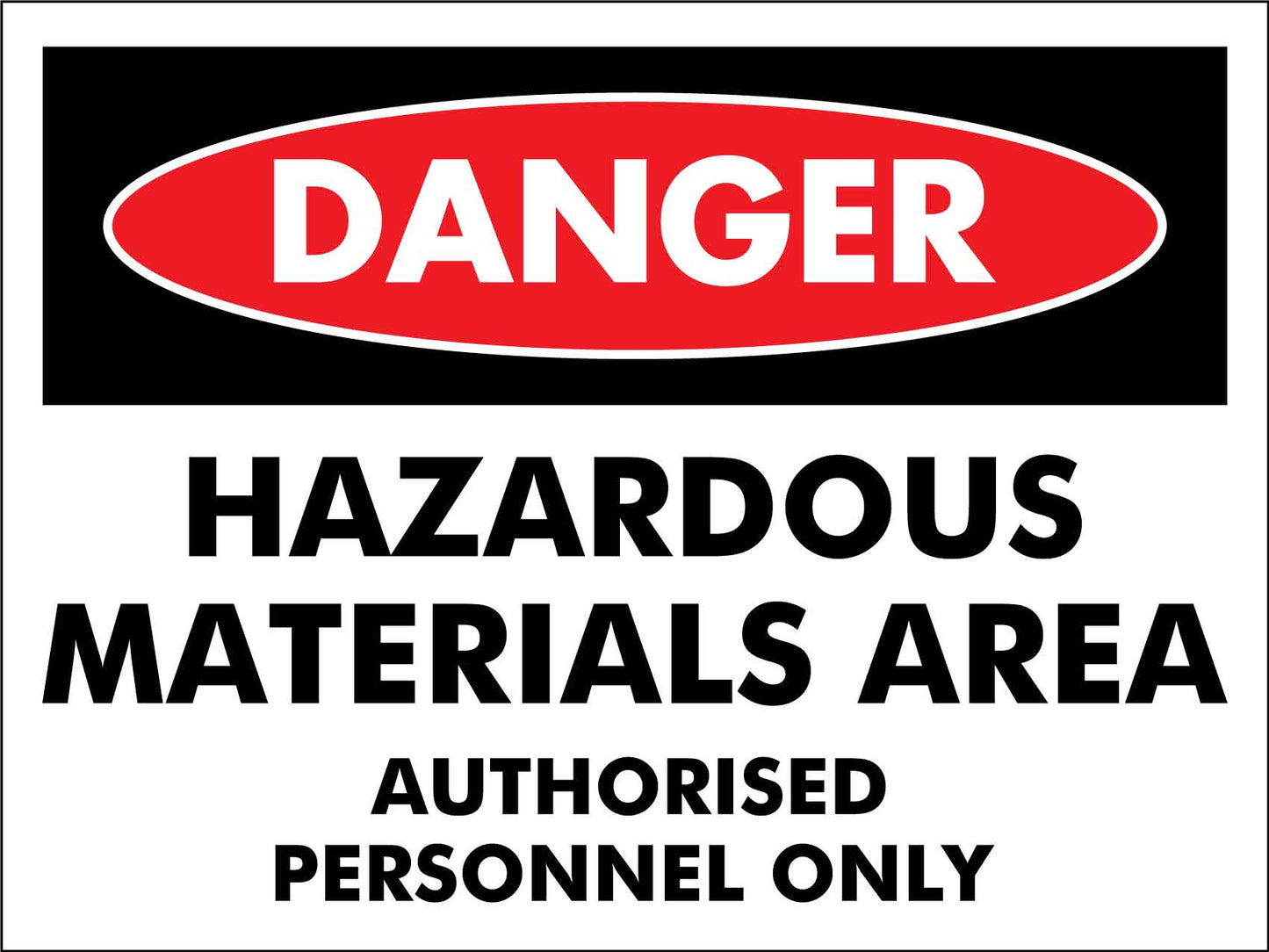 Danger Hazardous Materials Area Authorised Personnel Only Sign - New Signs