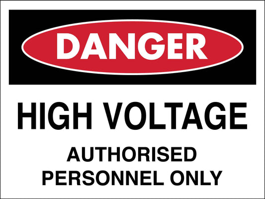 Danger High Voltage Authorised Personnel Only Sign - New Signs