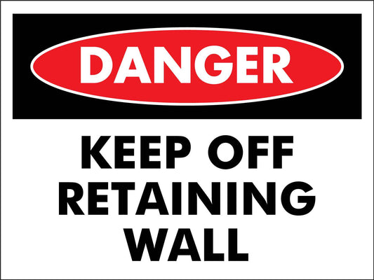 Danger Keep Off Retaining Wall Sign - New Signs