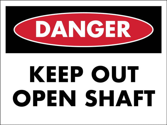 Danger Keep Out Open Shaft Sign - New Signs