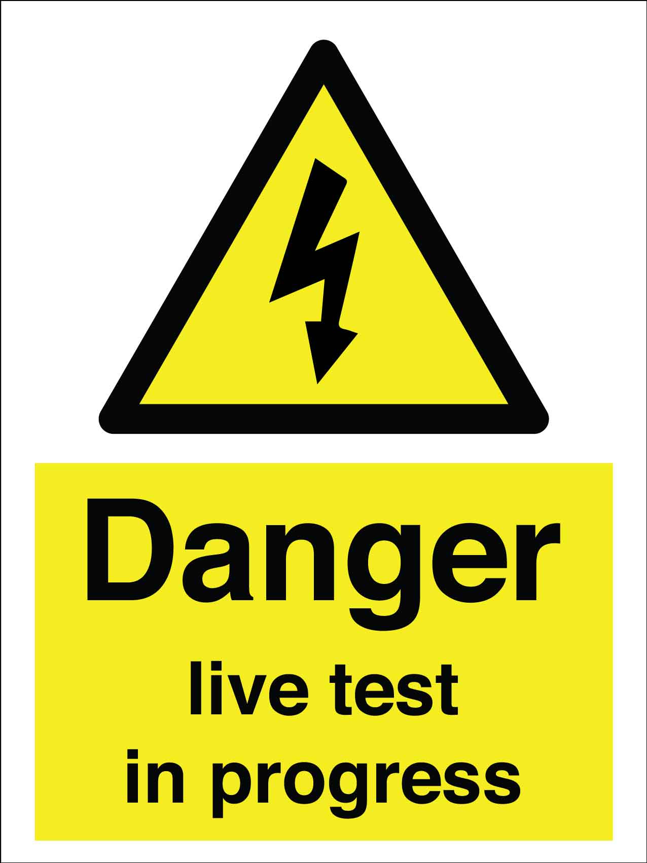 Danger Live Test in Progress Sign - New Signs