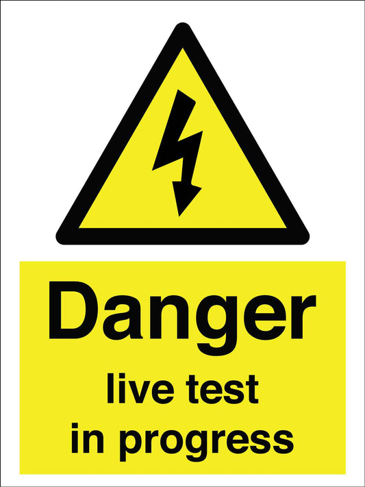 Danger Live Test in Progress Sign - New Signs