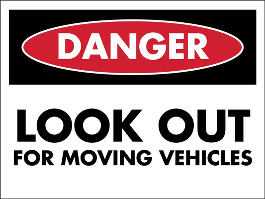 Danger Look Out For Moving Vehicles Sign - New Signs
