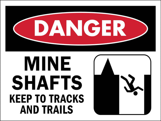 Danger Mine Shafts Keep To Tracks and Trails Sign - New Signs