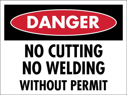 Danger No Cutting No Welding Without Permit Sign - New Signs