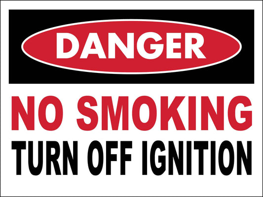 Danger No Smoking Turn off Ignition Sign - New Signs