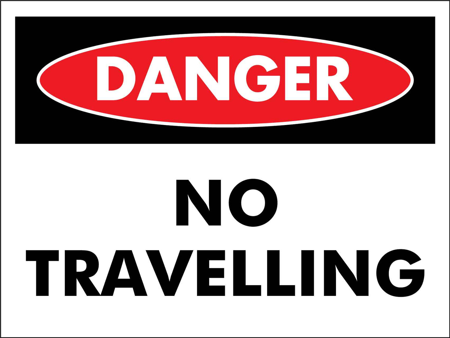 Danger No Travelling Sign - New Signs