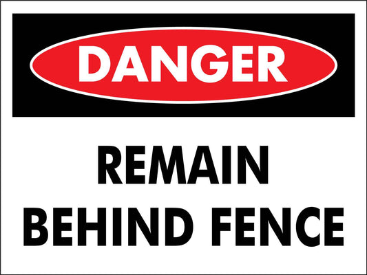 Danger Remain Behind Fence Sign - New Signs