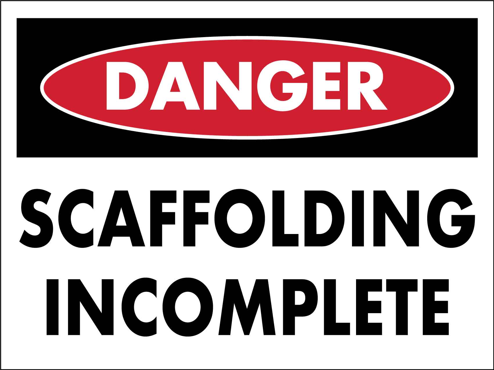 Danger Scaffolding Incomplete Sign - New Signs