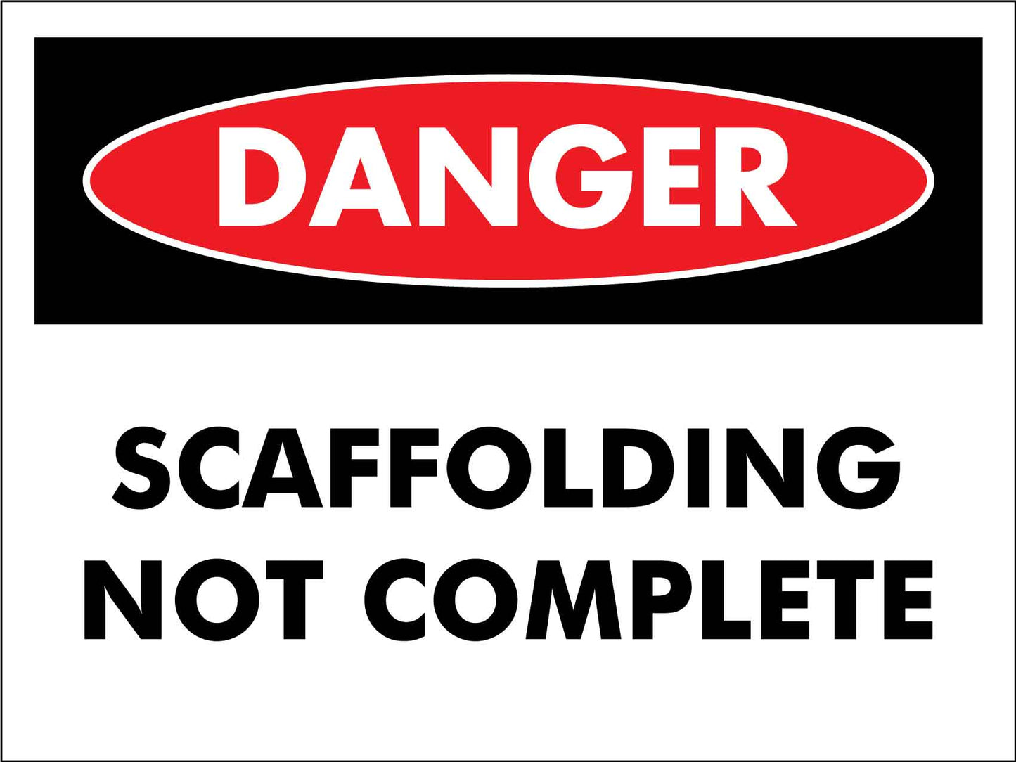 Danger Scaffolding Not Complete Sign - New Signs