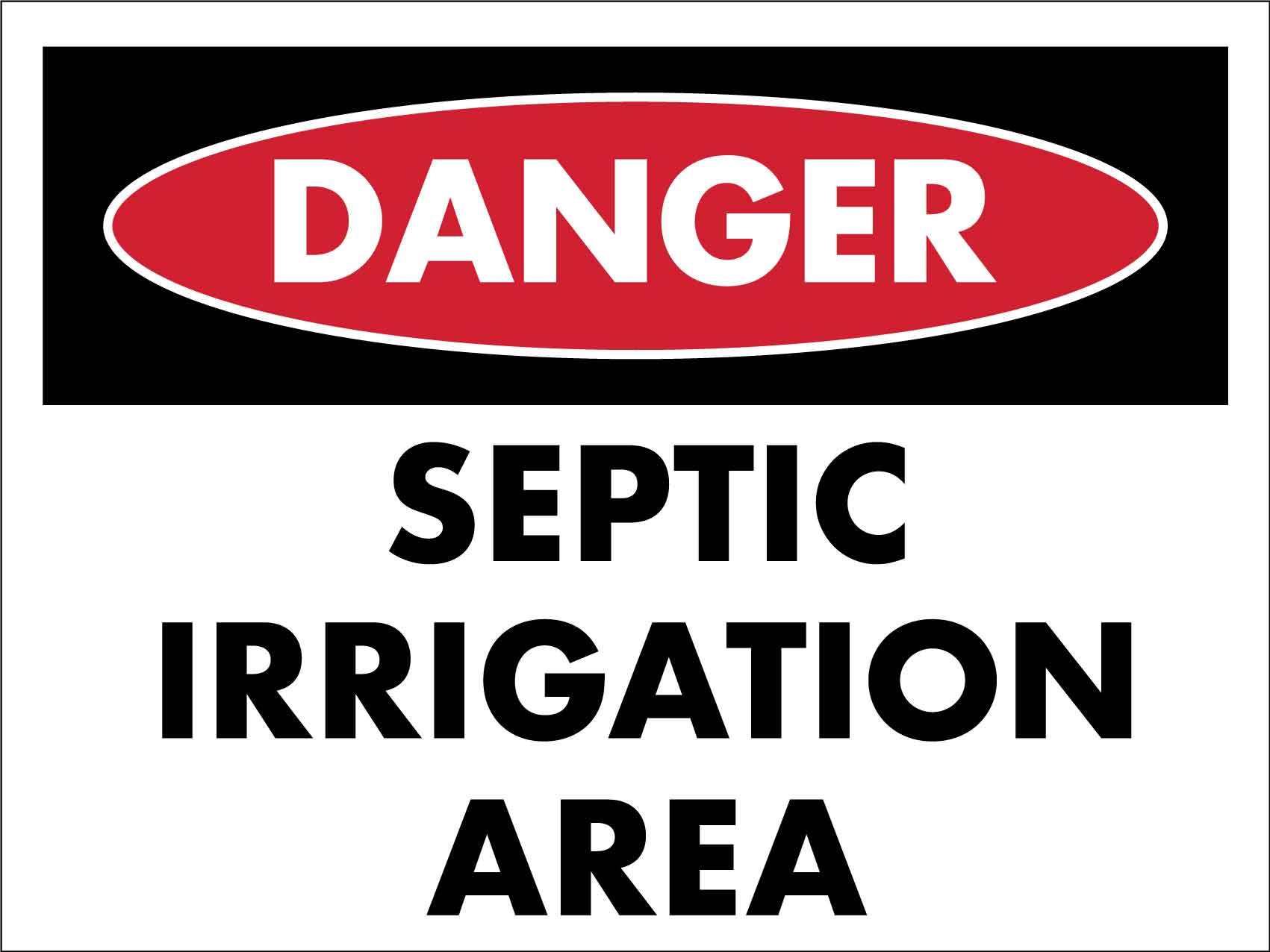 Danger Septic Irrigation Area Sign - New Signs