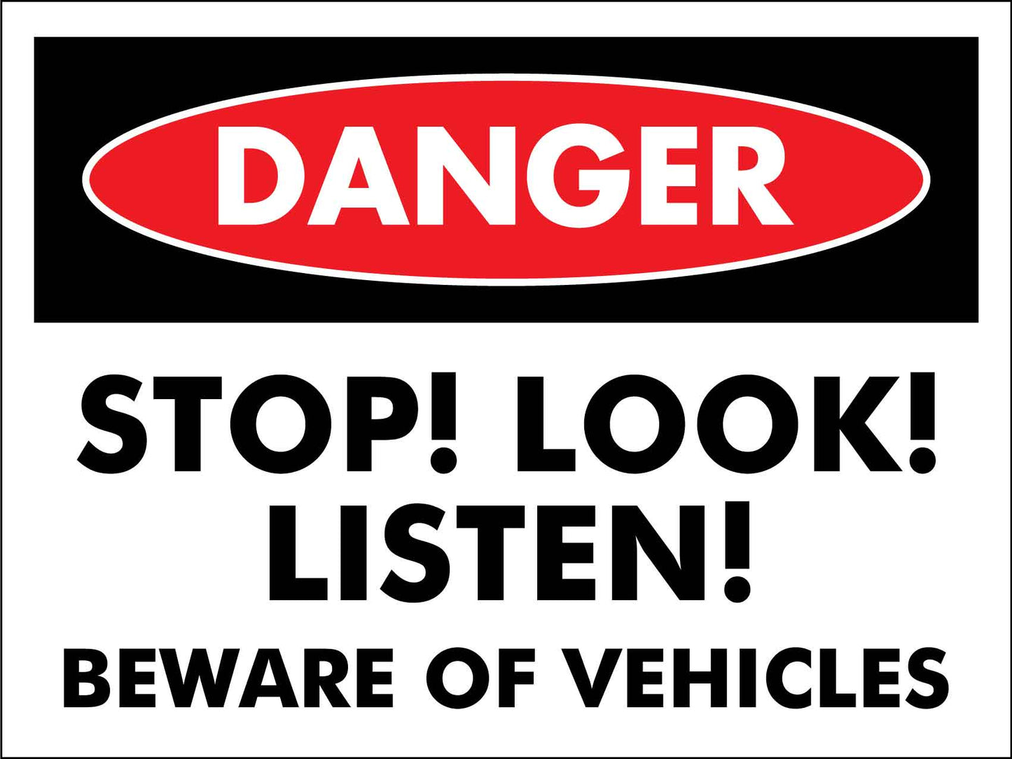 Danger Stop Look Listen Beware Of Vehicles Sign - New Signs