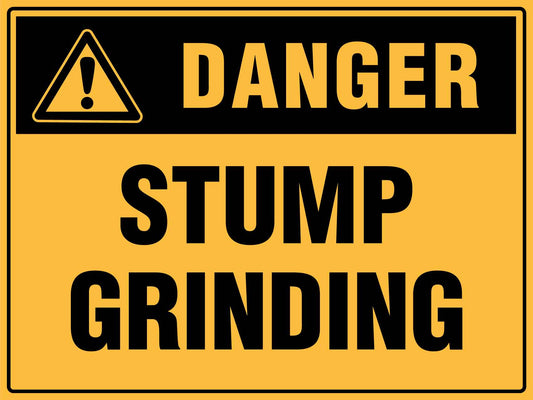 Danger Stump Grinding Sign - New Signs