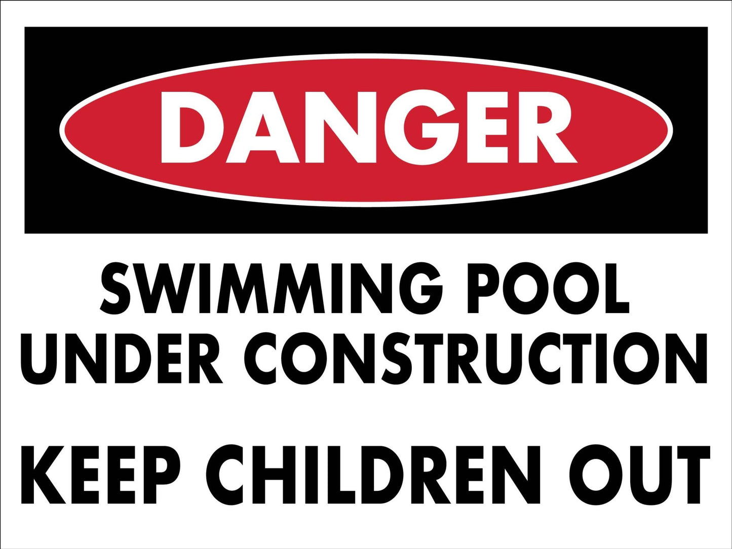 Danger Swimming Pool Under Construction Children Keep Out Sign - New Signs