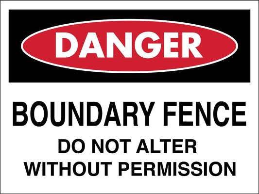 Danger This is a Boundary Fence Do Not Alter Without Permission Sign - New Signs