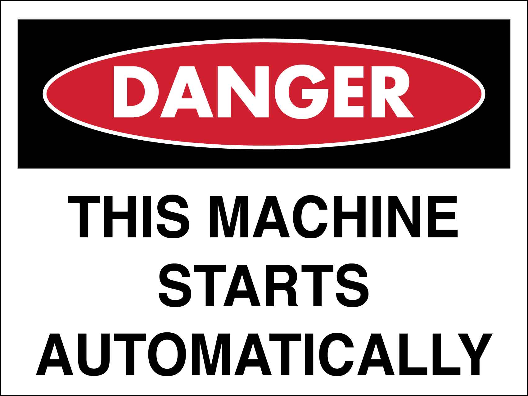 Danger This Machine Starts Automatically Sign - New Signs