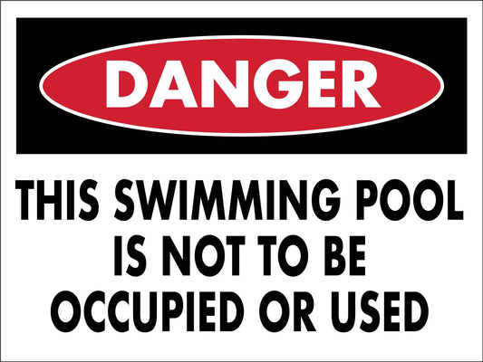 Danger This Swimming Pool Is Not To Be Occupied Or Used Sign - New Signs