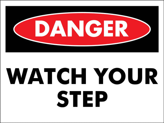 Danger Watch Your Step Sign - New Signs