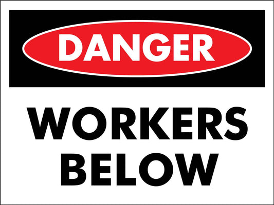 Danger Workers Below Sign - New Signs