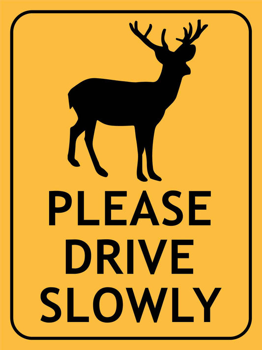 Deer Please Drive Slowly Sign - New Signs