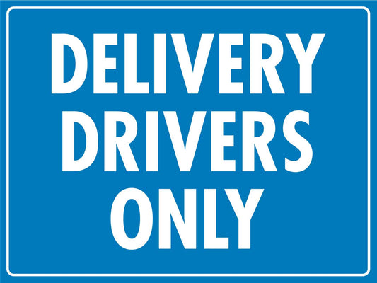 Delivery Drivers Only Sign - New Signs