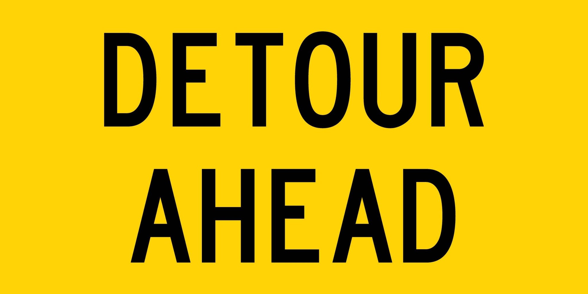 Detour Ahead Long Multi Message Traffic Sign - New Signs