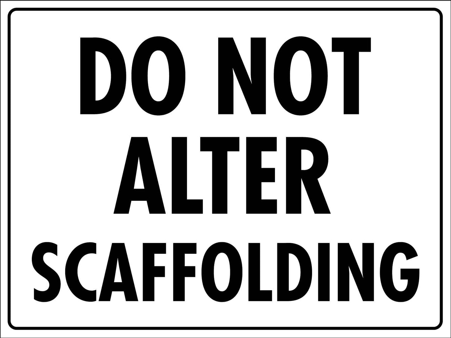 Do Not Alter Scaffolding Sign - New Signs