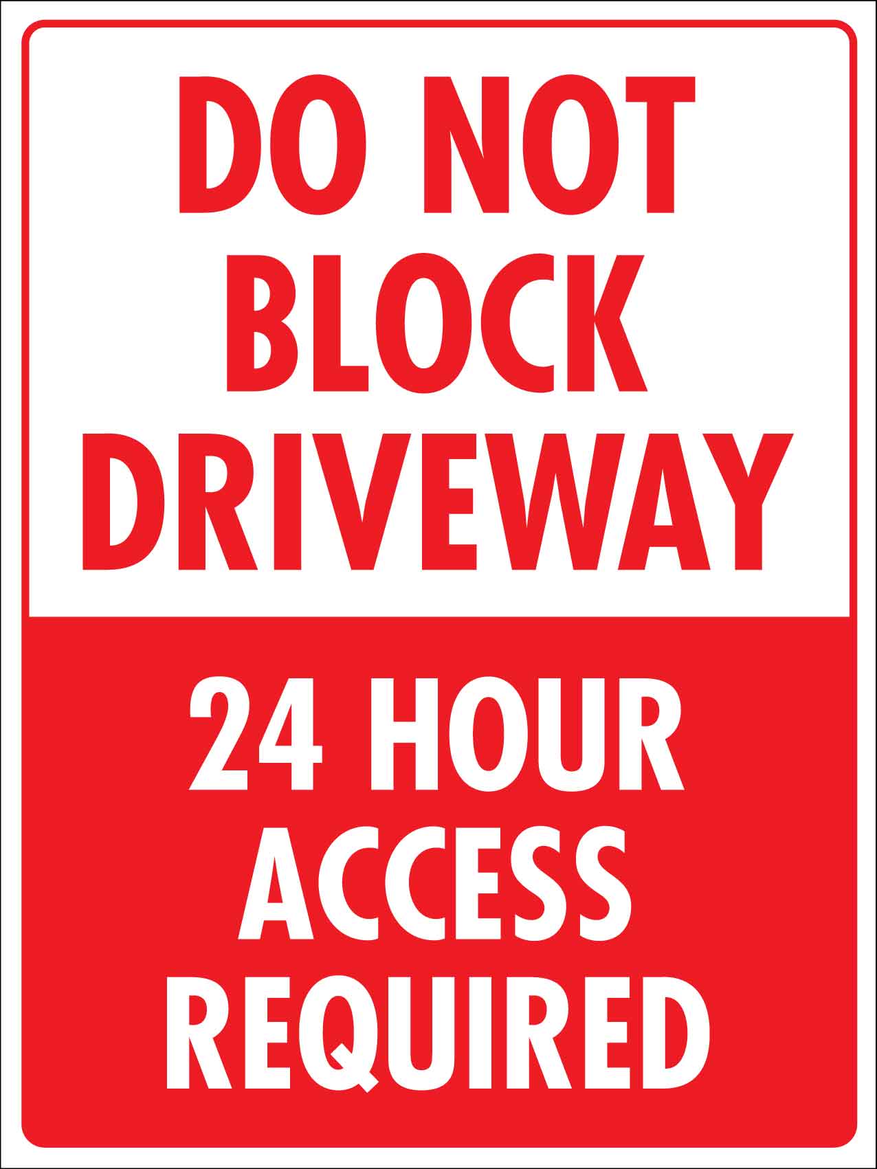 Do Not Block Driveway 24 Hour Access Required Portrait Sign - New Signs
