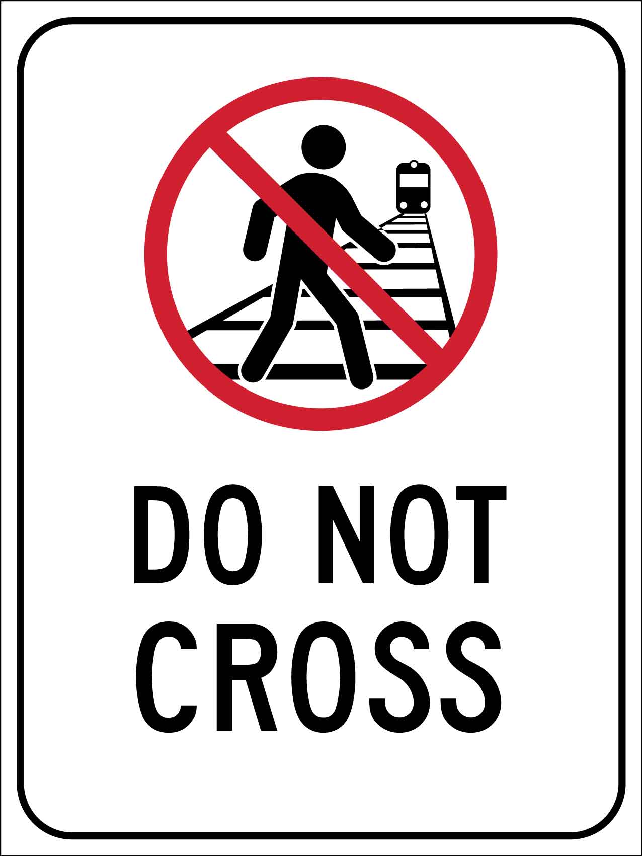 Do Not Cross Railway Sign - New Signs