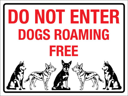 Do Not Enter Dogs Roaming Free Sign - New Signs