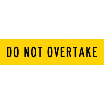 Do Not Overtake Long Skinny Multi Message Traffic Sign - New Signs